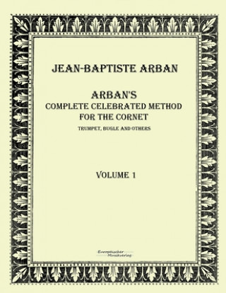 Arbans complete celebrated method for the cornet
