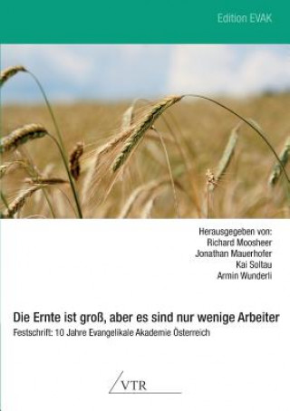 Ernte Ist Gross, Aber Es Sind Nur Wenige Arbeiter - Festschrift