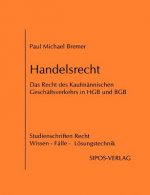 Handelsrecht, das Recht des Kaufmannischen Geschaftsverkehrs in HGB und BGB