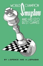 World Champion Smyslov and His 120 Best Games