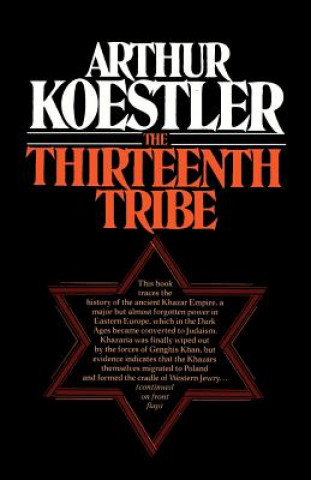 Thirteenth Tribe the Khazar Empire and Its Heritage
