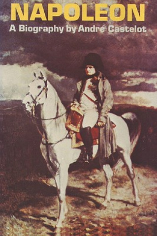 Napoleon by Andre Castelot