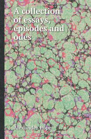 Collection of Essays, Episodes and Odes