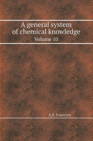 General System of Chemical Knowledge Volume 10