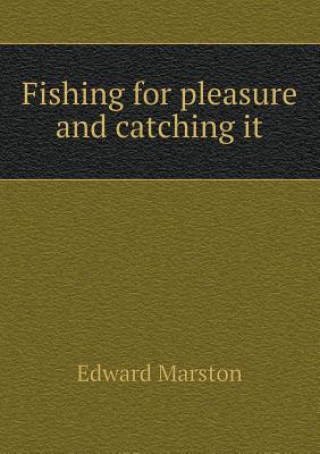 Fishing for Pleasure and Catching It