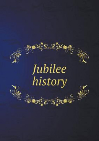 Jubilee History