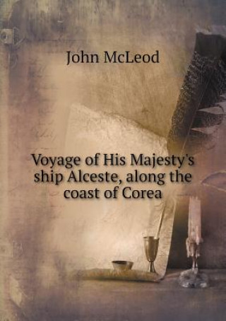 Voyage of His Majesty's Ship Alceste, Along the Coast of Corea