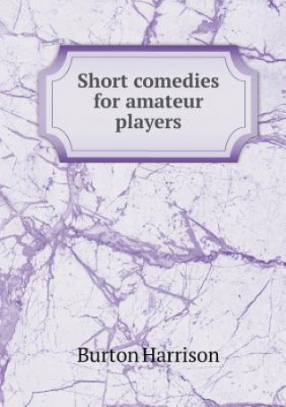 Short Comedies for Amateur Players