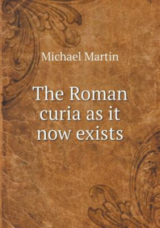 Roman Curia as It Now Exists