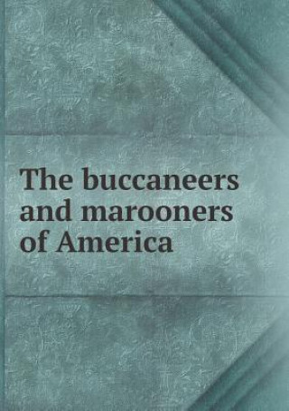 Buccaneers and Marooners of America