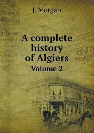 Complete History of Algiers Volume 2