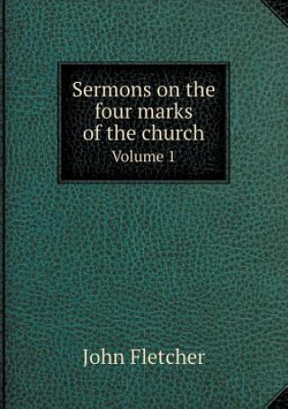 Sermons on the Four Marks of the Church Volume 1