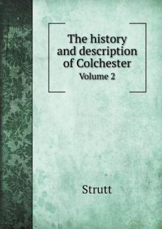 History and Description of Colchester Volume 2