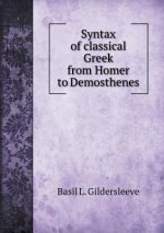 Syntax of Classical Greek from Homer to Demosthenes