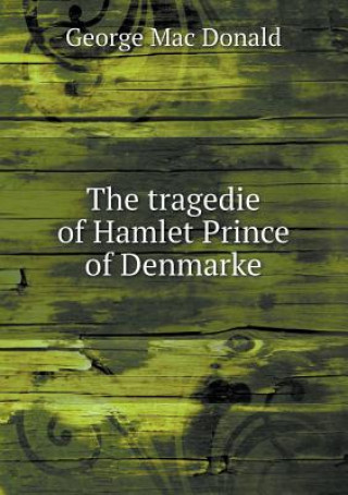 Tragedie of Hamlet Prince of Denmarke