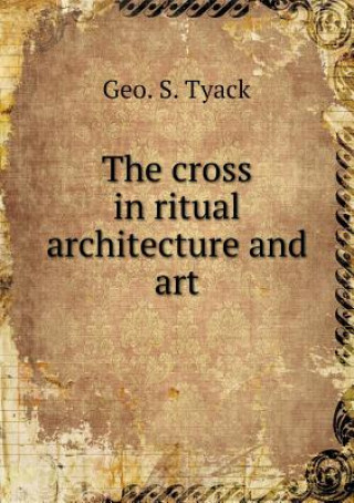 Cross in Ritual Architecture and Art