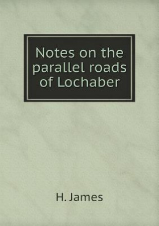Notes on the Parallel Roads of Lochaber