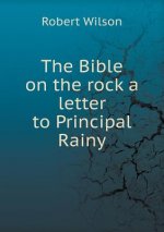 Bible on the rock a letter to Principal Rainy