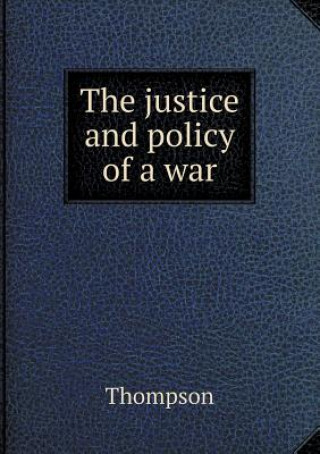 Justice and Policy of a War