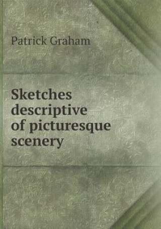 Sketches Descriptive of Picturesque Scenery