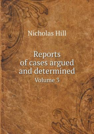 Reports of Cases Argued and Determined Volume 3