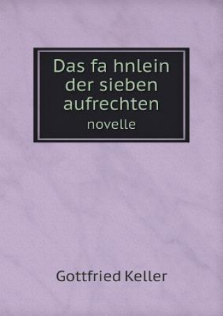 Das fähnlein der sieben aufrechten novelle