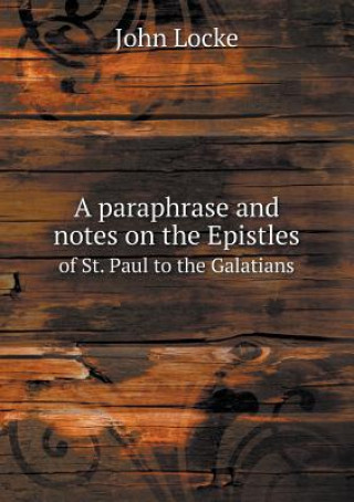 Paraphrase and Notes on the Epistles of St. Paul to the Galatians