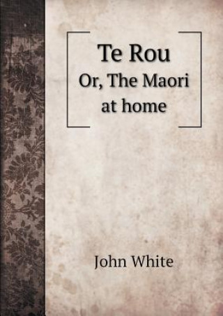 Te Rou Or, the Maori at Home