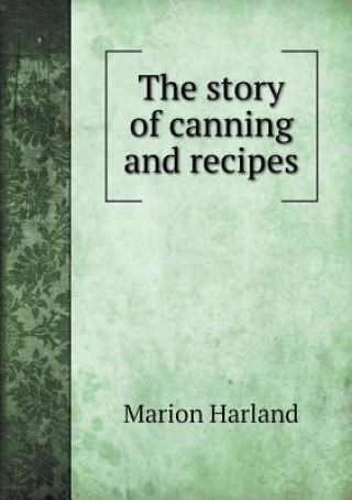 Story of Canning and Recipes