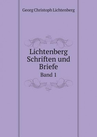 Lichtenberg Schriften Und Briefe Band 1