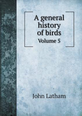 General History of Birds Volume 5