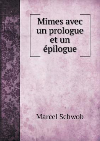 Mimes Avec Un Prologue Et Un Epilogue