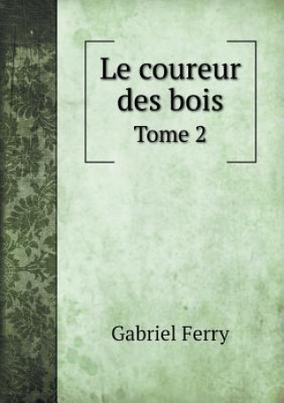 Coureur Des Bois Tome 2