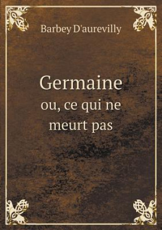 Germaine Ou, Ce Qui Ne Meurt Pas