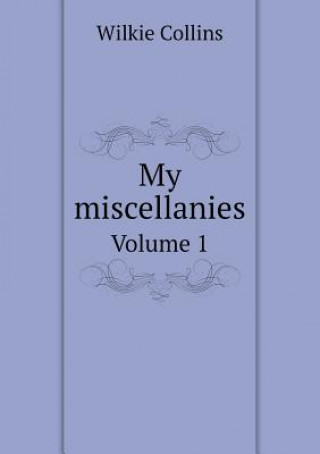 My Miscellanies Volume 1