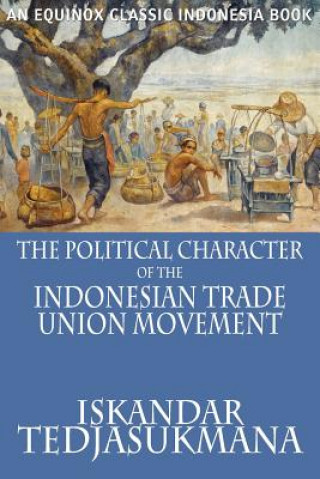 Political Character of the Indonesian Trade Union Movement