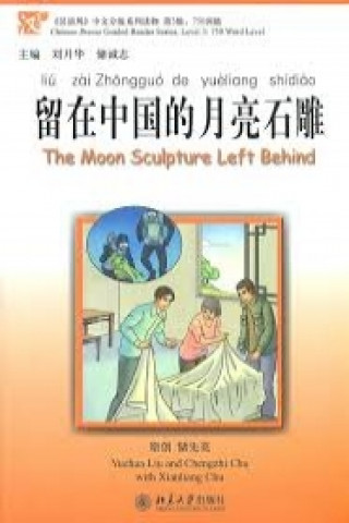 Moon Sculpture Left Behind - Chinese Breeze Graded Reader Level 3: 750 Words Level