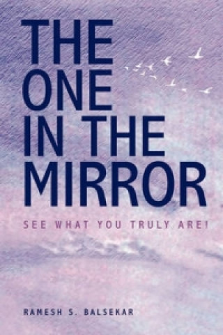 One in the Mirror - See What You Truly Are !