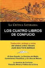 Cuatro Libros de Confucio, Confucio y Mencio, Coleccion La Critica Literaria Por El Celebre Critico Literario Juan Bautista Bergua, Ediciones Iber
