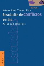 Resolucion De Conflictos En Las Escuelas: Manual Para Educadores