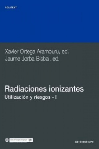 Radiaciones Ionizantes. Utilizacion Y Riesgos I