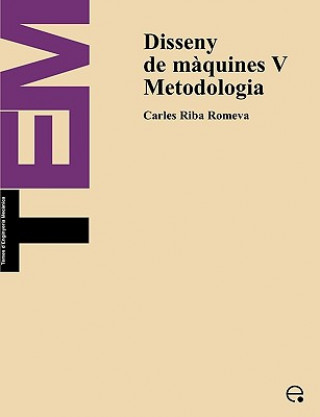 Disseny De Maquines V. Metodologia