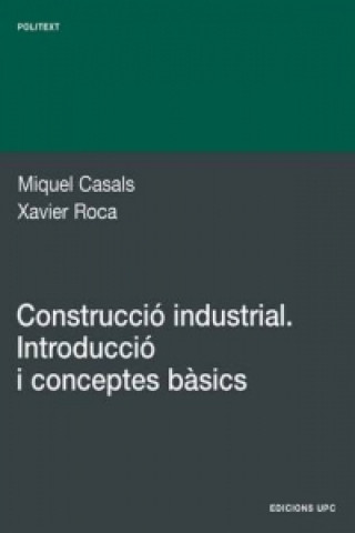 Construccio Industrial. Introduccio I Conceptes Ba