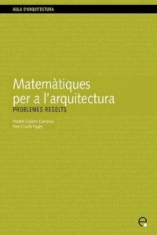 Matematiques Per a L'arquitectura. Problemes Resol