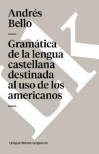 Gramatica de la lengua castellana destinada al uso de los americanos