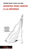 Apuntes Para Servir a la Historia