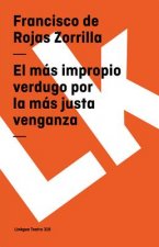 Mas Impropio Verdugo Por La Mas Justa Venganza