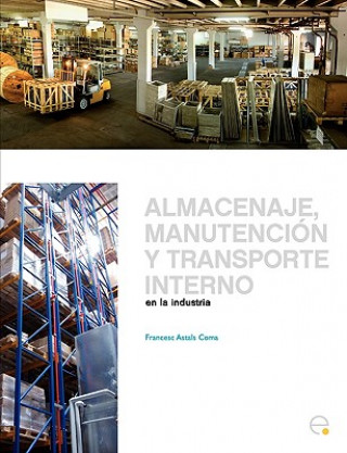 Almacenaje, Manutencion Y Trasporte Interno En La Industria