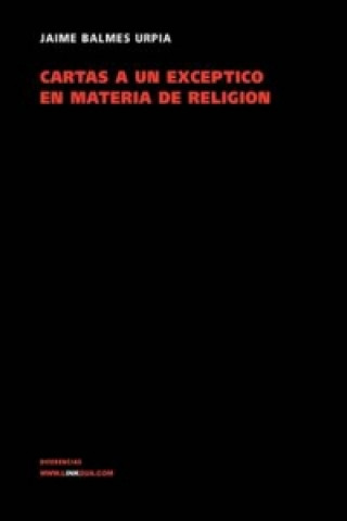 Cartas a Un Esceptico En Materia de Religion