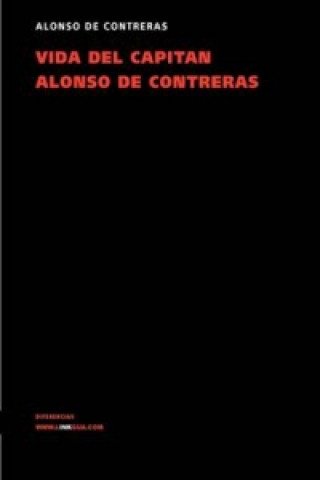 Vida del Capitan Alonso de Contreras